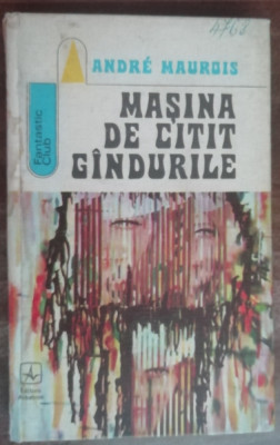 myh 542s - Andre Maurois - Masina de citit gandurile - ed 1973 foto