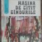 myh 542s - Andre Maurois - Masina de citit gandurile - ed 1973