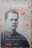 Tata Vasile in 73 de episoade si XIV scrisori - Vladimir Besleaga// dedicatie si semnatura autor