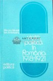 Viata politica in Romania 1918-1921 - 1976 - Mircea Musat (coord.) ($J150)