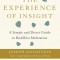 The Experience of Insight: A Simple and Direct Guide to Buddhist Meditation