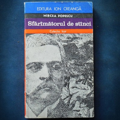 SFARAMATORUL DE STANCI - MIRCEA POPESCU - COLECTIA ICAR foto
