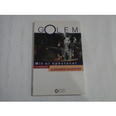 GOLEM Mit si spectacol cu regizorul Alexander Hausvater (prezentare in limbile romana si engleza) - coordonator Liana Cojocaru - Instit