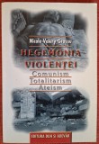 Hegemonia violentei - Comunism. Totalitarism. Ateism - Nicole Valery-Grossu (2000)