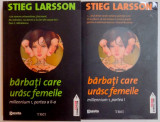 BARBATI CARE URASC FEMEILE VOL I , II de STIEG LARSSON ,2010