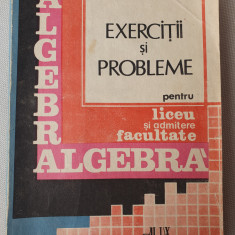 CONSTANTIN MILITARU, Algebra EXERCITII SI PROBLEME pt LICEU ADMITERE FACULTATE