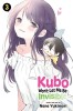 Kubo Won&#039;t Let Me Be Invisible, Vol. 3: Volume 3