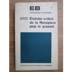 Ferdinand Brunetiere - Evolutia criticii de la Renastere pana in prezent