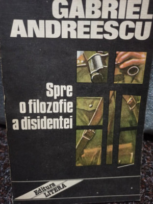 Gabriel Andreescu - Spre o filozofie a disidentei (1992) foto