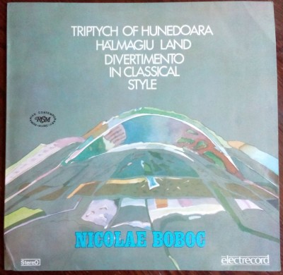 DISC LP RCM: NICOLAE BOBOC-TRIPTYCH/HALMAGIU LAND/DIVERTIMENTO(ST-ECE02590/1985) foto