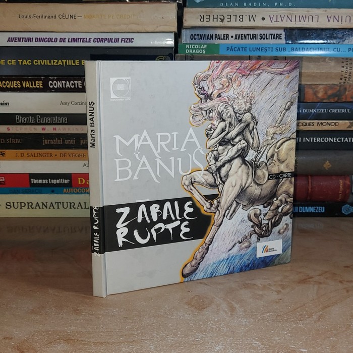 MARIA BANUS - ZABALE RUPTE : POEME ROSTITE LA RADIO , 2009 ( CU CD ) *