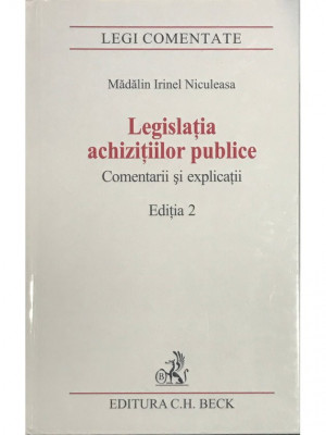 Madalin Irinel Niculeasa - Legislatia achizitiilor publice - editia 2 (2009) foto