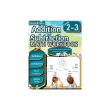 Addition and Subtraction Math Workbook 2nd and 3rd Grade: Word Problems Grade 2-3, Addition and Subtraction with Regrouping Activities