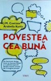 J. M. Coetzee - Povestea cea buna. Discutii despre adevar, fictiune si
