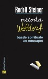 Metoda Waldorf, bazele spirituale ale educatiei &ndash; Rudolf Steiner