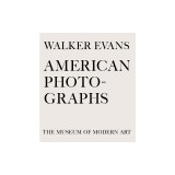 Walker Evans: American Photographs