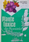 Carte Plante Toxice din Romania Valeriu Zanoschi Mihai Toma Editura Ceres 1981 Cartonata 208 Pagini Biologie