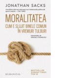 Moralitatea. Cum e slujit binele comun in vremuri tulburi