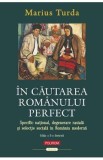 In cautarea romanului perfect - Marius Turda