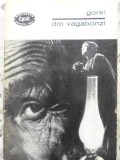 DOI VAGABONZI - Maxim Gorki - Roman BPT, 1968, Editura PENTRU LITERATURA, 410 pagini, limba romana