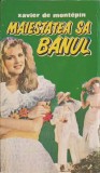 Maiestatea Sa Banul - Xavier de Montepin, Editura SIM 1994, Carte Politista, Romana, 486 pagini