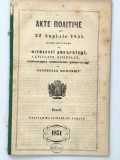 Acte politice din 22 aprilie 1851 Tipografia Buciumului Roman Iasi Cuprinzătoare de firmanuri &icirc;mpărăteşti, scrisoare vizirială