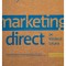 Drayton Bird - Marketing direct pe intelesul tuturor (Editia: 2007)
