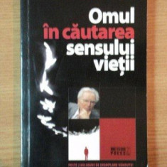 OMUL IN CAUTAREA SENSULUI VIETII de VIKTOR E. FRANKL , 2009