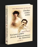 Cartea vietii mele. Scrisori catre Anna Brancoveanu de Noailles - Marcel Proust, Virgil Bulat, Anna Brancoveanu de Noailles