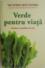 Verde pentru viata. Nutritie cu smoothie-uri verzi ? Victoria Boutenko foto