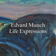 Edvard Munch. Life Expressions | Nikita Mathias, Kate Bell