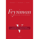 A Feynman-előad&aacute;sok fizik&aacute;b&oacute;l V. - Richard Phillips Feynman