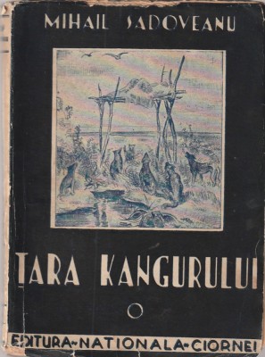 MIHAIL SADOVEANU - TARA KANGURULUI ( 1930 ) foto