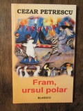 Fram, ursul polar - Cezar Petrescu