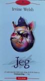 Cumpara ieftin Jeg - 2006 - Irvine Welsh ($A96)