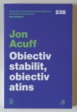 OBIECTIV STABILIT , OBIECTIV ATINS , 3 PASI PENTRU A DEPASI REGRETELE de JON ACUFF , 2025