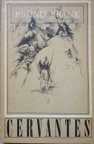 Cervantes - Bruno Frank (1969) Biografia Autorului - Editura PENTRU LITERATURA UNIVERSALA, Romana, 244 Pagini