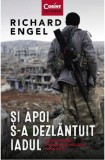 Si apoi s-a dezlantuit iadul | Richard Engel, Corint