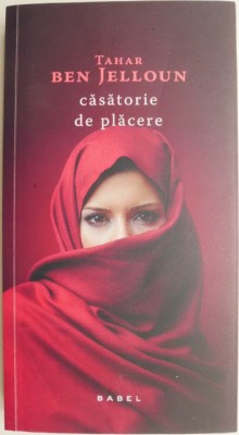 Casatorie de placere &amp;ndash; Tahar Ben Jelloun foto
