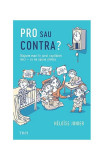 Pro sau contra? - Paperback brosat - H&eacute;lo&iuml;se Junier - Trei