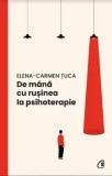 De mana cu rusinea la psihoterapie/Elena-Carmen Tuca