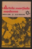 C10488 - ARTELE MARTIALE MODERNE. MOLIA LUNII SI ALTE POVESTIRI