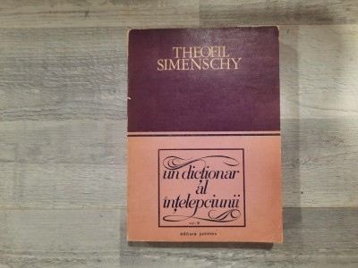 Un dictionar al intelepciunii vol.IV de Theofil Simenschy foto
