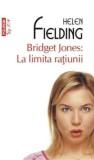 Bridget Jones: La limita ratiunii (TOP 10+)/Helen Fielding