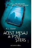 Acest mesaj a fost sters - K.L. Slater, Maria-Teodor Apostol