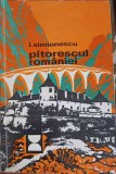 Pitorescul Romaniei - Ion Simionescu, 1975, Editura Sport-Turism, Geografie, Carte Veche