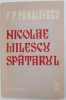 NICOLAE MILESCU SPATARUL de P.P. PANAITESCU , 1987
