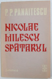 NICOLAE MILESCU SPATARUL de P.P. PANAITESCU , 1987