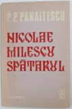 NICOLAE MILESCU SPATARUL de P.P. PANAITESCU , 1987