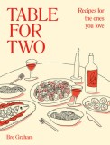 Table for Two: Recipes for the Ones You Love
